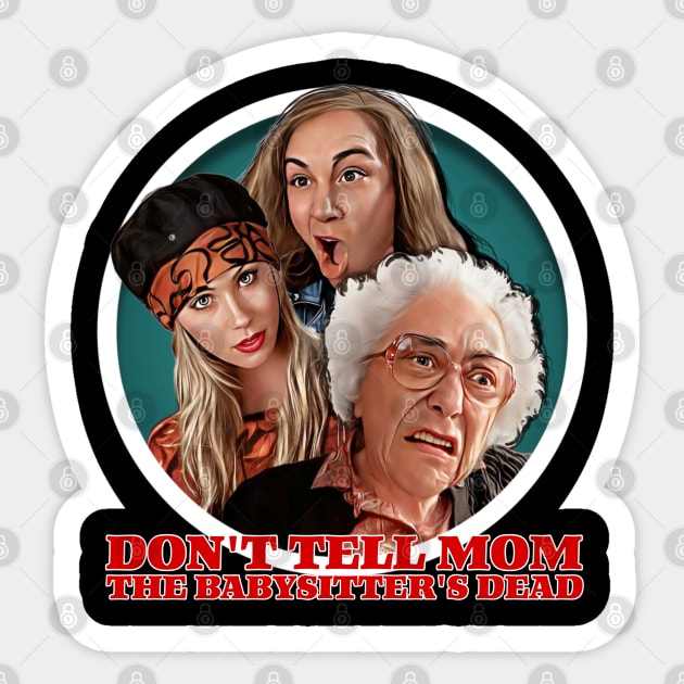 Don't Tell Mom the Babysitter's Dead Sticker by Zbornak Designs